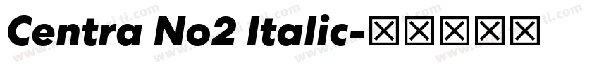 Centra No2 Italic字体转换